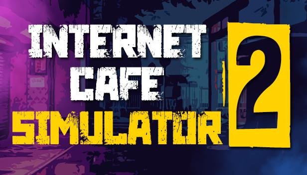 Download Game Internet Cafe Simulator 2 Link Tải Nhanh Miễn Phí